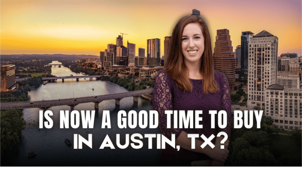 Is Now a Good Time to Buy in Austin, TX?