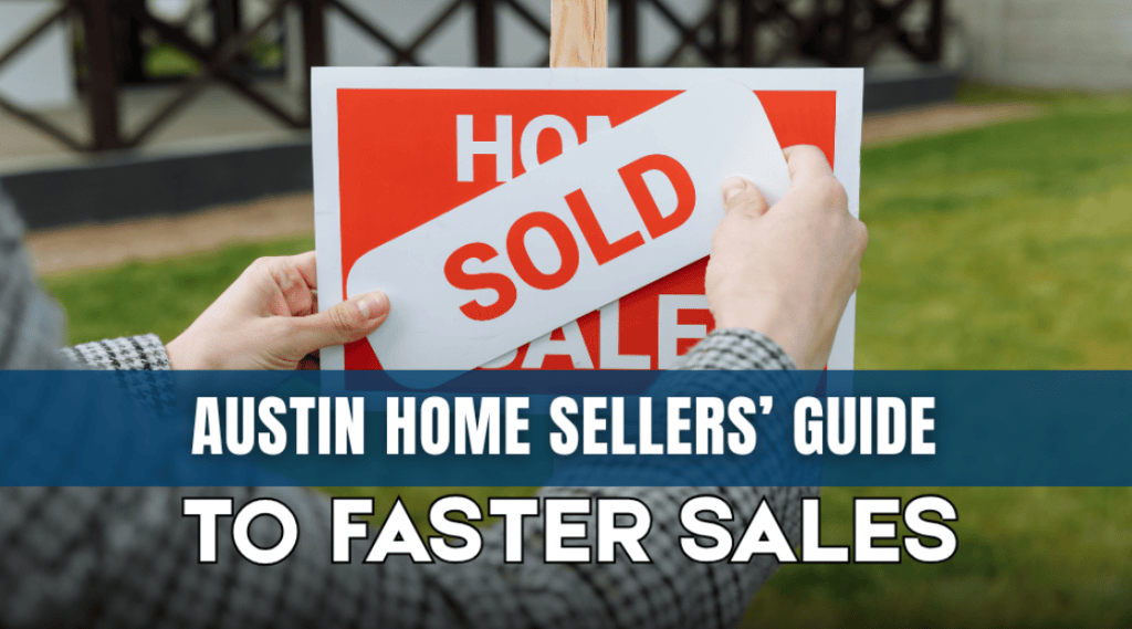 Austin Home Sellers Guide to Faster Sales